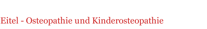 Eitel - Osteopathie und Kinderosteopathie
